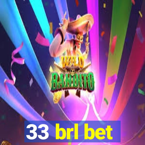 33 brl bet